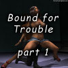 Bound for Trouble 1